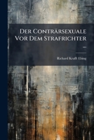 Der Contrarsexuale Vor Dem Strafrichter (1895) 1148348964 Book Cover