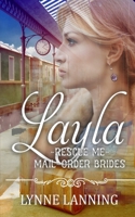 Layla: Rescue Me (Mail-Order Brides) Book 11 B0BXNPVBVQ Book Cover