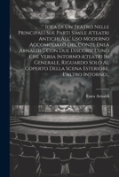 Idea Di Un Teatro Nelle Principali Sue Parti Simile A'teatri Antichi All' Uso Moderno Accomodato Del Conte Enea Arnaldi ... Con Due Discorsi L'uno Che ... L'altro Intorno... (Italian Edition) 1022641514 Book Cover