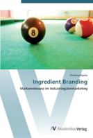 Ingredient Branding: Markenrelevanz im Industriegütermarketing 3639437411 Book Cover