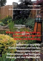 Klima, Umwelt, Ressourcen, Schwarm-Beiträge mit Gärten und Balkonen.: Ideenreich begrünte Kleinstflächen und Dächer, ideenreiche Garten-Dekorationen, 3758382610 Book Cover