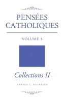 Pensées Catholiques: Volume 3 Collections II B0BV439DMF Book Cover
