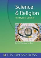 Science and Religion: The Myth of Conflict (Explanations) 1860827276 Book Cover