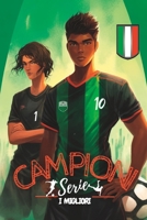 Campioni, la serie: I migliori: La Sfida del Cuore (Italian Edition) B0C63RZMMT Book Cover