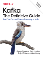 Kafka: The Definitive Guide: Real-Time Data and Stream Processing at Scale 1491936169 Book Cover