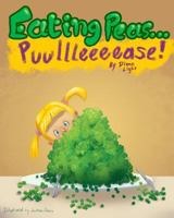 Eating Peas...: Puullleeeease! 1493574140 Book Cover