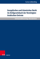 Europaisches Und Islamisches Recht Im Zivilgesetzbuch Der Vereinigten Arabischen Emirate 3847114328 Book Cover