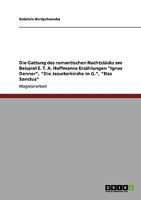 Die Gattung des romantischen Nachtst�cks am Beispiel E. T. A. Hoffmanns Erz�hlungen Ignaz Denner, Die Jesuiterkirche in G., Das Sanctus 3640352912 Book Cover