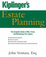 Kiplinger's Estate Planning: The Complete Guide to Wills, Trusts, and Maximizing Your Legacy 1427797099 Book Cover