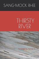 Thirsty River: 목 타는 강 1797772155 Book Cover