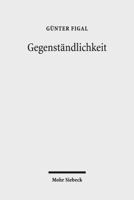 Gegenstandlichkeit: Das Hermeneutische Und Die Philosophie 3161562429 Book Cover