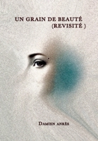 Un grain de beauté (revisité) (French Edition) 1326926268 Book Cover