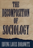 The Decomposition of Sociology 0195073169 Book Cover