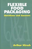 Flexible Food Packaging: Questions and Answers 0442006098 Book Cover