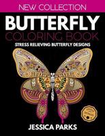 Butterfly Coloring Book: Stress Relieving Butterfly Designs for Anger Release, Relaxation and Meditation, for Girls, Kids Teens and Adults 173077220X Book Cover