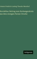 Karolellus: Beitrag zum Karlssagenkreis aus dem einzigen Pariser Drucke 3563654476 Book Cover