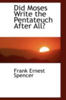Did Moses Write the Pentateuch After All 1017899770 Book Cover