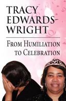 From Humiliation to Celebration 1456039784 Book Cover