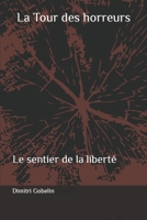 La Tour des horreurs: Le sentier de la libert� B09JBMSMK4 Book Cover