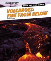 Volcanoes: Fire from Below: Rocks and Minerals 1477761861 Book Cover