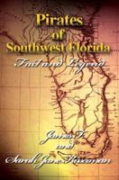 Pirates of Southwest Florida: Fact and Legend 0595471528 Book Cover