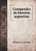 Compendio de Historia Argentina 1160055882 Book Cover