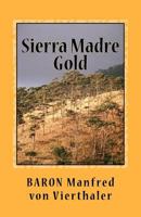 Sierra Madre Gold 1463561830 Book Cover