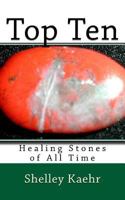 Top Ten Healing Stones of All Time 1534677127 Book Cover