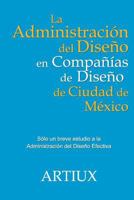 La Administracion del Diseno en Companias de Diseno de Ciudad de Mexico 1535580895 Book Cover