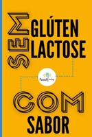 Sem glúten, Sem lactose, Com sabor: 48 receitas sem glúten e sem lactose B08SLGF373 Book Cover
