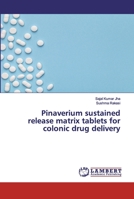 Pinaverium sustained release matrix tablets for colonic drug delivery 6202554584 Book Cover