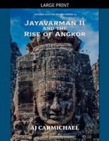 Jayavarman II and the Rise of Angkor (Angkor and the Khmer Empire) B0G341GXJ6 Book Cover