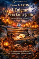 L’Énigme du Vieux Banc de Jardin (French Edition) B0FGWCLPTS Book Cover