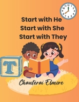 Start with He, Start with She, Start with They: Big Book B0G4VSYK3G Book Cover