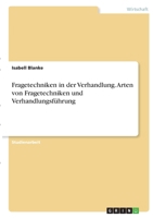 Fragetechniken in der Verhandlung. Arten von Fragetechniken und Verhandlungsf�hrung 3346392015 Book Cover