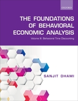 Foundations of Behavioral Economic Analysis: Volume III: Behavioral Time Discounting 0198837445 Book Cover