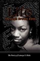 Life Through Brown Eyes 143634820X Book Cover