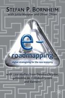 E-Roadmapping : Digital Strategizing for the New Economy 0333786955 Book Cover