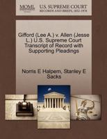 Gifford (Lee A.) v. Allen (Jesse L.) U.S. Supreme Court Transcript of Record with Supporting Pleadings 1270570498 Book Cover