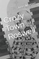 Crazy Town Roswell 1095015966 Book Cover