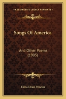 Songs of America: And Other Poems 1165764016 Book Cover
