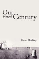 Our Fated Century 1524558176 Book Cover