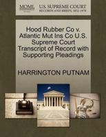 Hood Rubber Co v. Atlantic Mut Ins Co U.S. Supreme Court Transcript of Record with Supporting Pleadings 1270125613 Book Cover