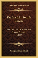 The Franklin Fourth Reader for the Use of Public and Private Schools 1437298273 Book Cover