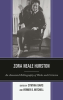 Zora Neale Hurston: An Annotated Bibliography of Works and Criticism 0810891522 Book Cover