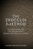 The Shotgun Method: The Demography of the Ancient Greek City-state Culture (The Fordyce W. Mitchel Memorial Lecture Series) 0826216676 Book Cover