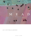 Mead: An Epithalamion (Contemporary Poetry Series) 0820326844 Book Cover