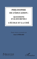 Philosophie de l'éducation : questions d'aujourd'hui: L'école et la cité 2738479243 Book Cover