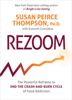 Rezoom: The Powerful Reframe to End the Crash-And-Burn Cycle of Food Addiction 1401959075 Book Cover