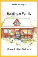 Building a Family : Book 3 - Life's Detours 1724075330 Book Cover